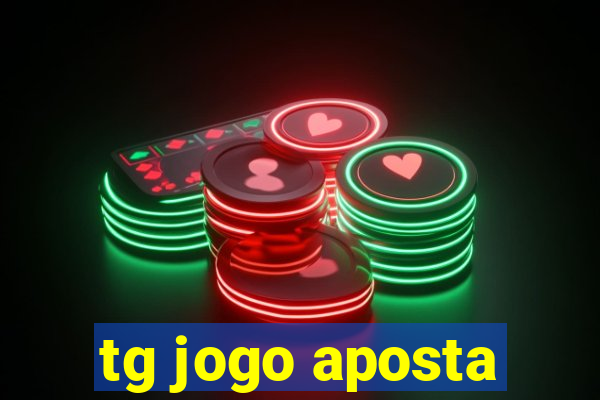 tg jogo aposta